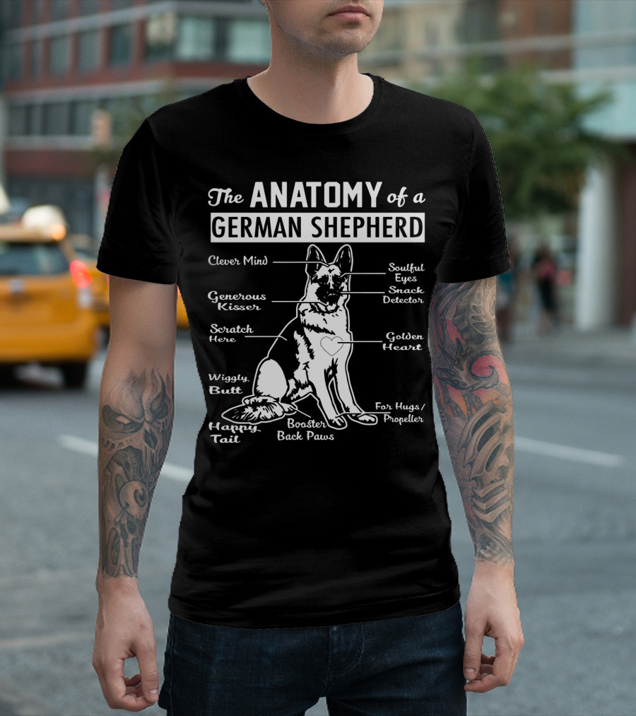 The Anatomy Of A German Shepherd: Clever Mind, Happy Tail, Wiggly Butt, Golden Heart, Generous Kisser, Soulful Eyes, Snack Detector, Booster Back Paws T-Shirt