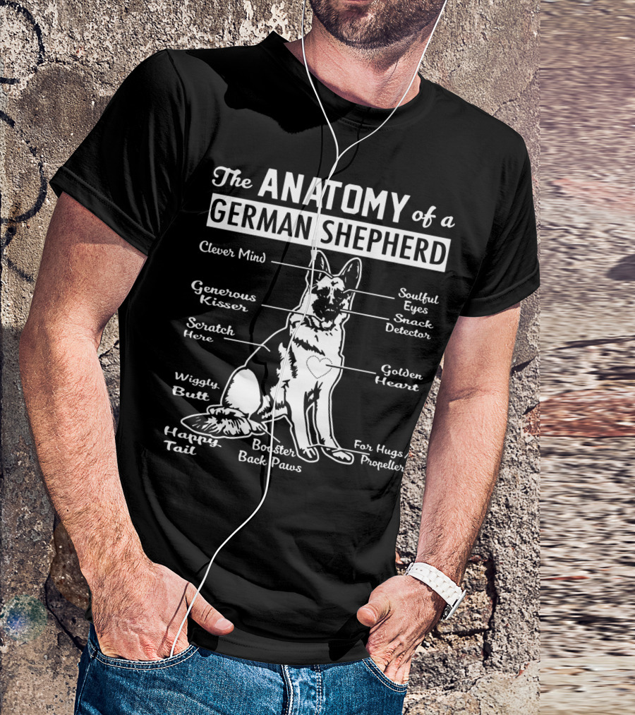 The Anatomy Of A German Shepherd: Clever Mind, Happy Tail, Wiggly Butt, Golden Heart, Generous Kisser, Soulful Eyes, Snack Detector, Booster Back Paws T-Shirt