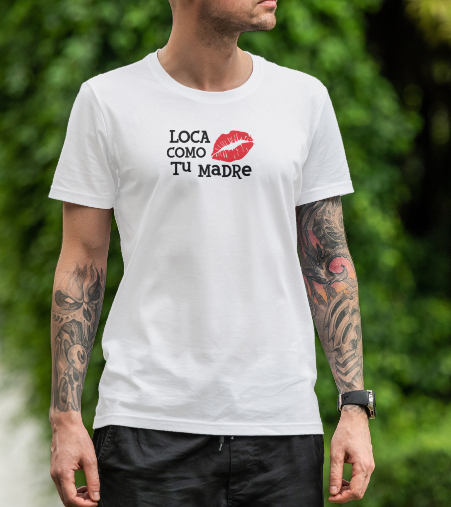 LOCA COMO TU MADRE Red Lips T-Shirt