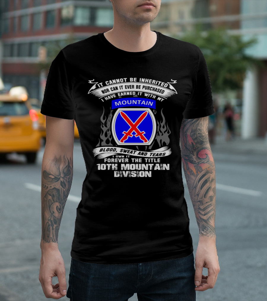 10th Mountain Division Earned with Blood Sweat and Tears Forever the Title T-Shirt