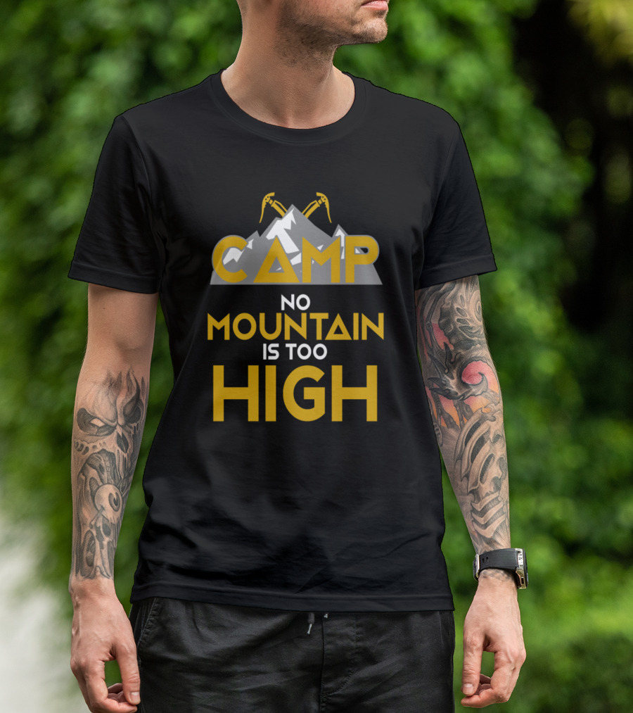 Camp No Mountain Is Too High T-Shirt