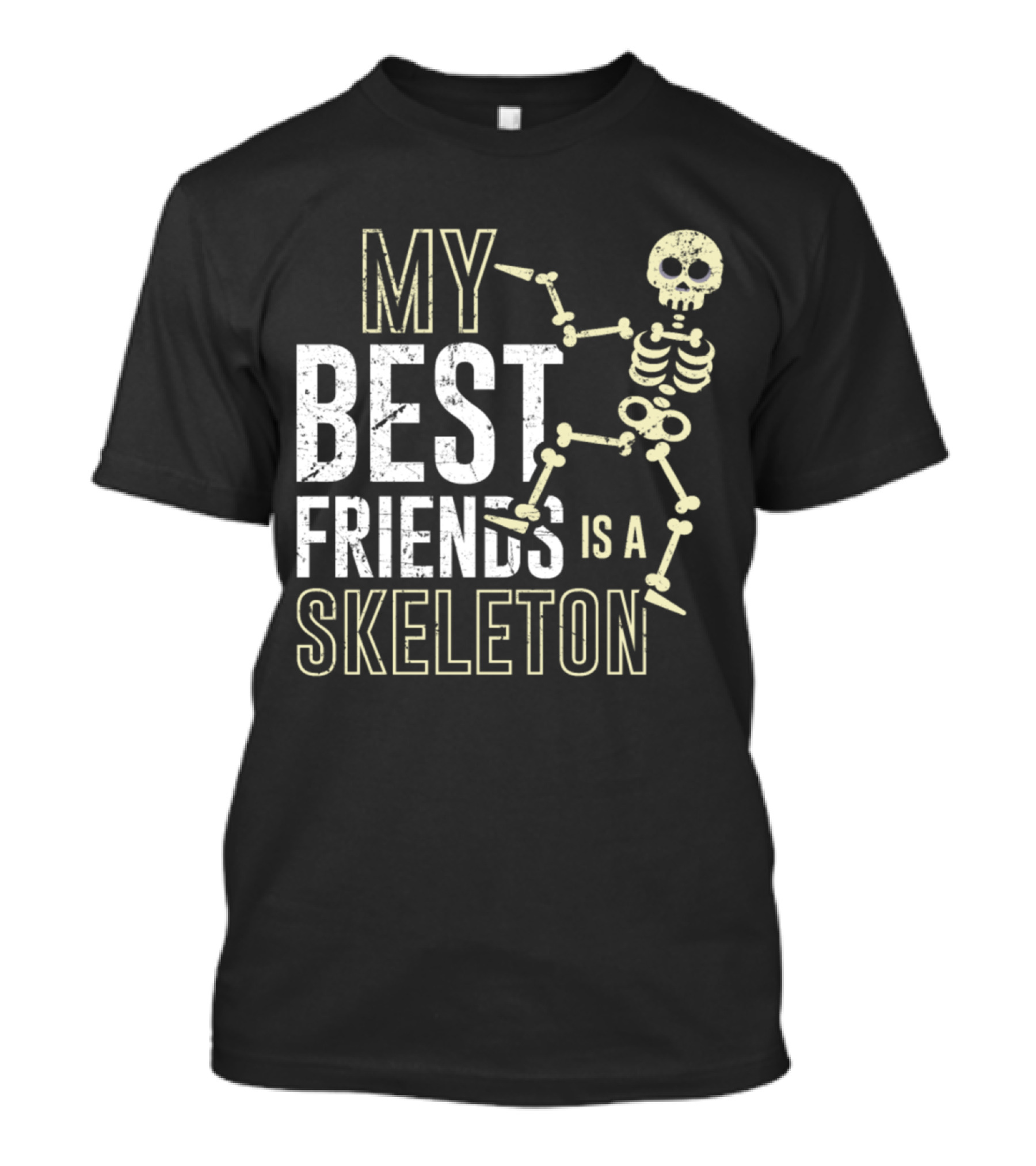 My Best Friends Is A Skeleton Dancing Bones Humorous T-Shirt