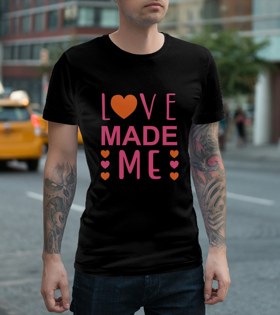 LOVE MADE ME HEART T-Shirt