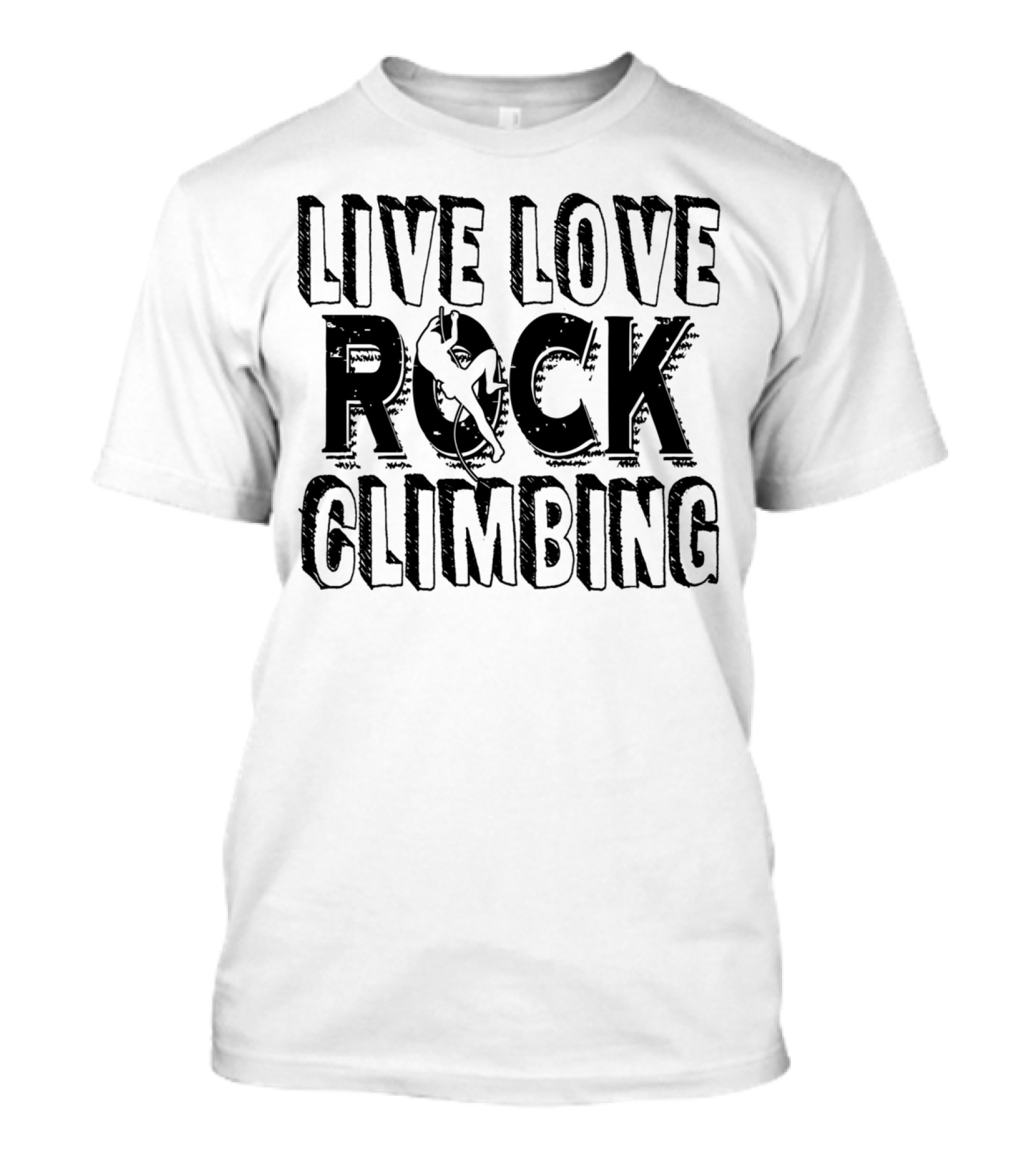 Live Love Rock Climbing Adventure Enthusiast Passionate Sports Lifestyle T-Shirt