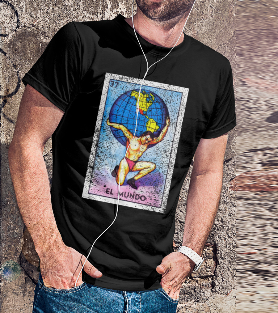 El Mundo 37 Mexican Loteria Bingo Card With Atlas Holding The World T-Shirt
