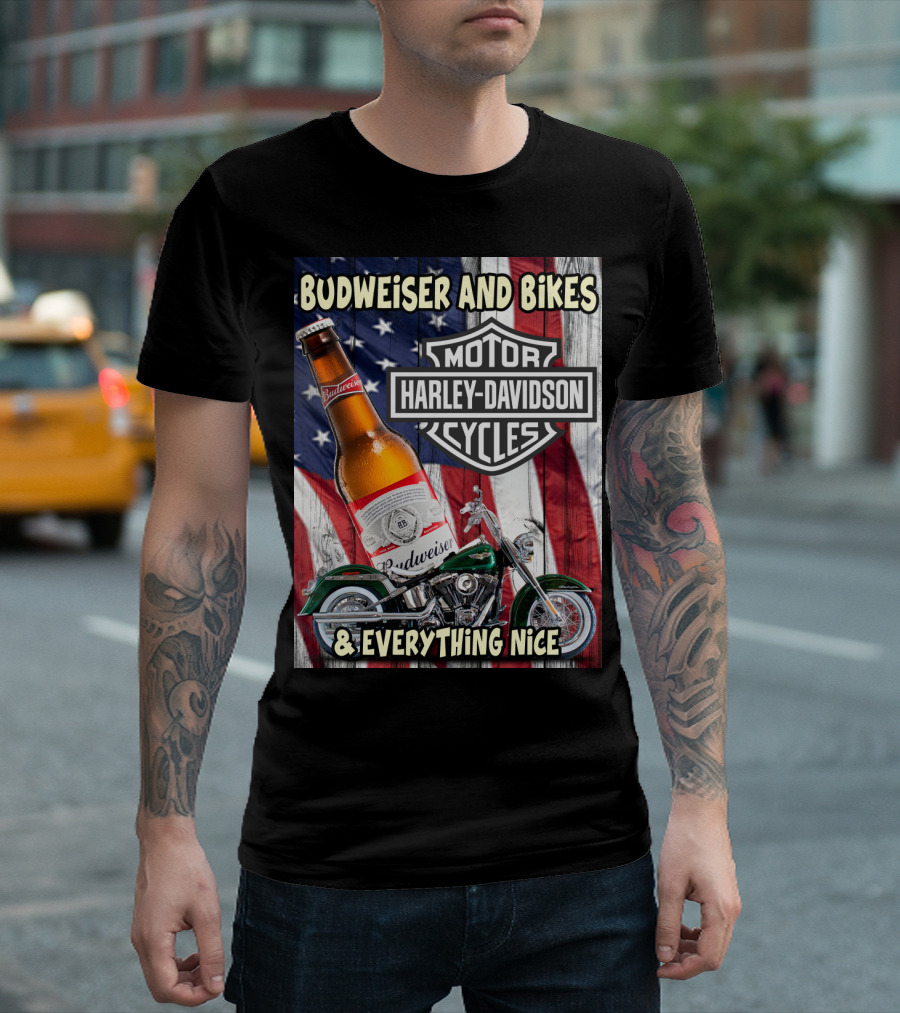 Budweiser And Bikes Harley Davidson Motorcycles & Everything Nice T-Shirt
