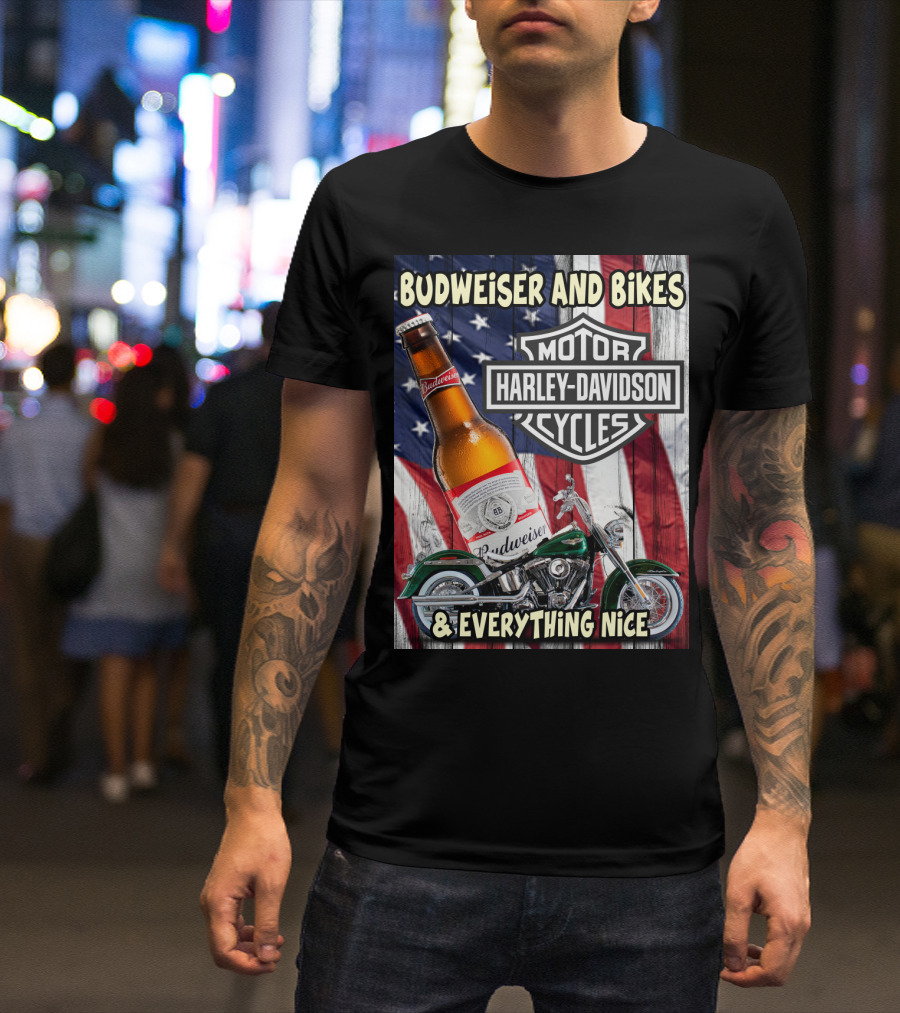 Budweiser And Bikes Harley Davidson Motorcycles & Everything Nice T-Shirt