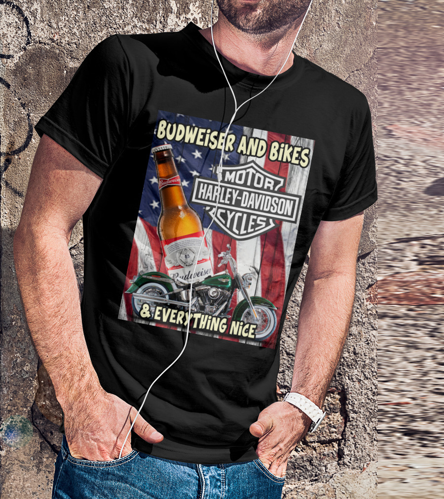 Budweiser And Bikes Harley Davidson Motorcycles & Everything Nice T-Shirt