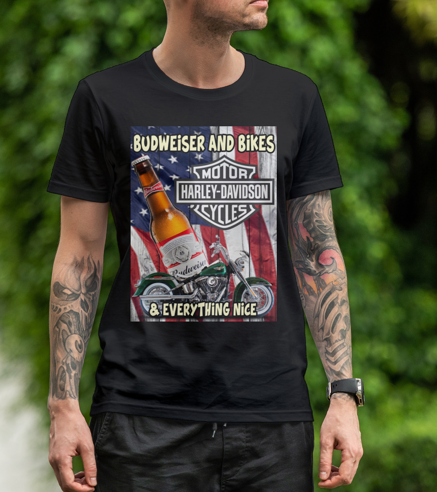 Budweiser And Bikes Harley Davidson Motorcycles & Everything Nice T-Shirt