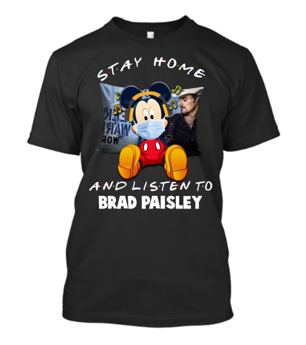 Stay Home And Listen To Brad Paisley With Mickey Mouse Masked T-Shirt