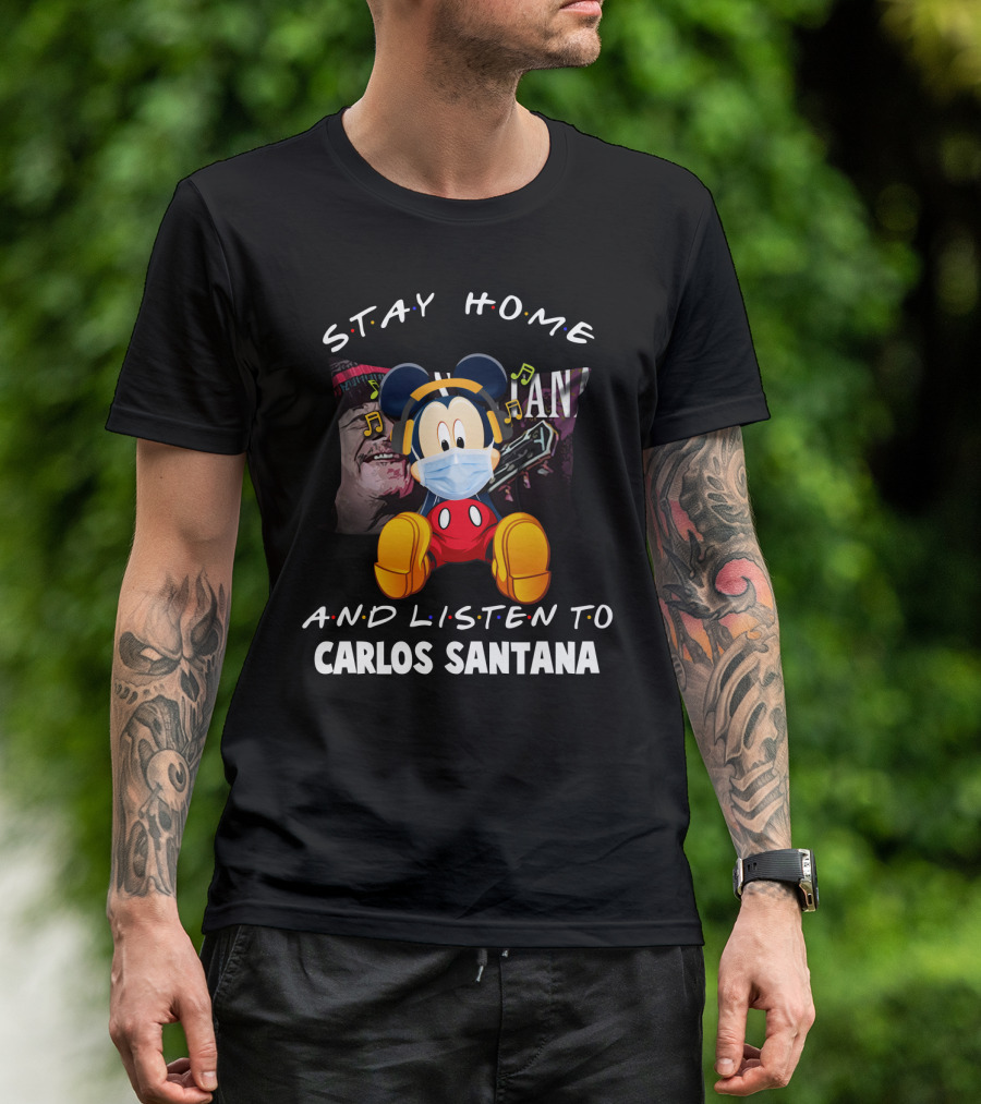 Stay Home And Listen To Carlos Santana Mickey Mouse Wearing Mask T-Shirt