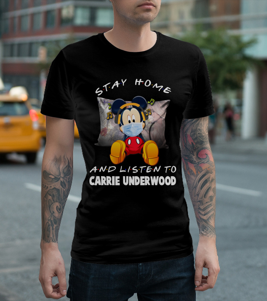 Stay Home and Listen to Carrie Underwood Mickey Mouse Music T-Shirt