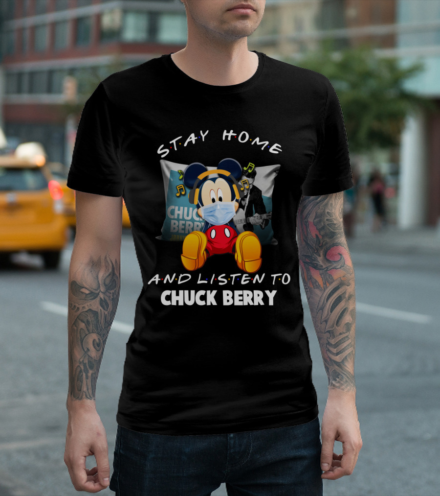 Stay Home and Listen to Chuck Berry with Mickey Mouse Iconic T-Shirt