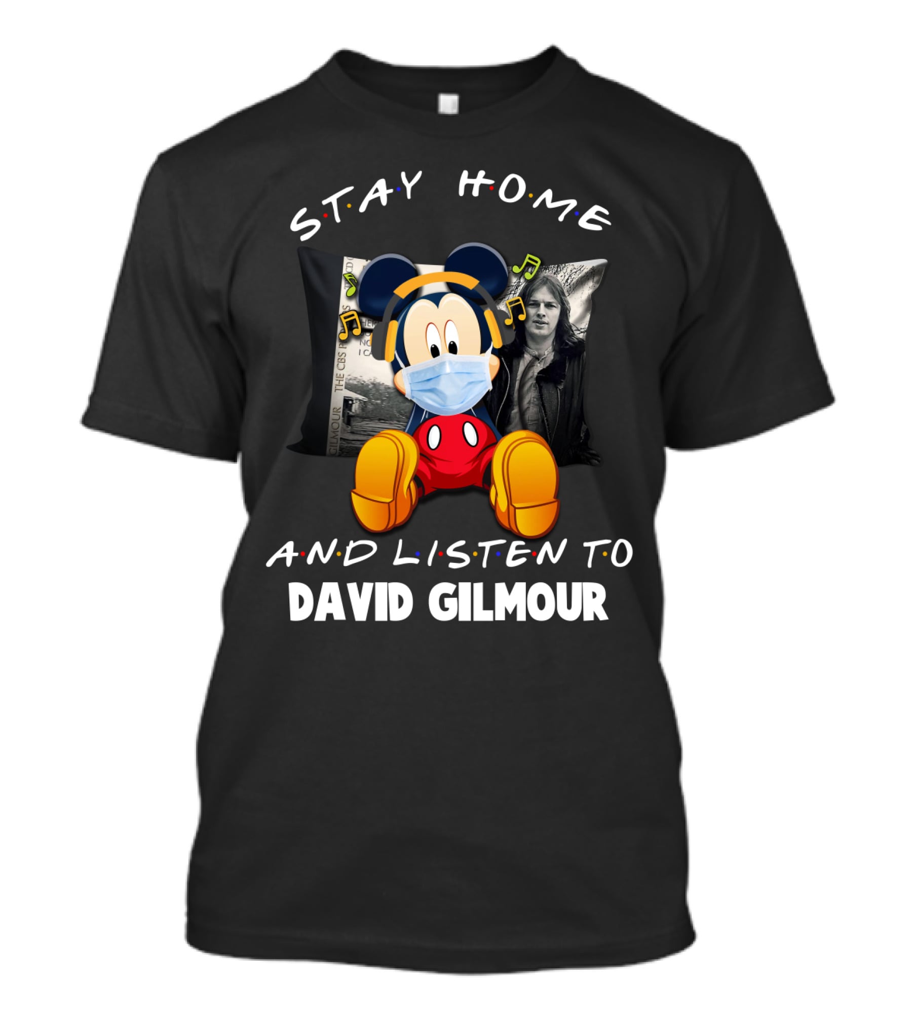 Stay Home And Listen To David Gilmour Mickey Mouse Mashup T-Shirt