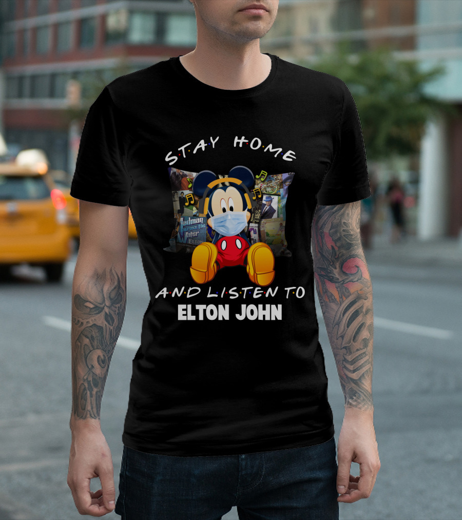 Stay Home And Listen To Elton John Mickey Mouse T-Shirt