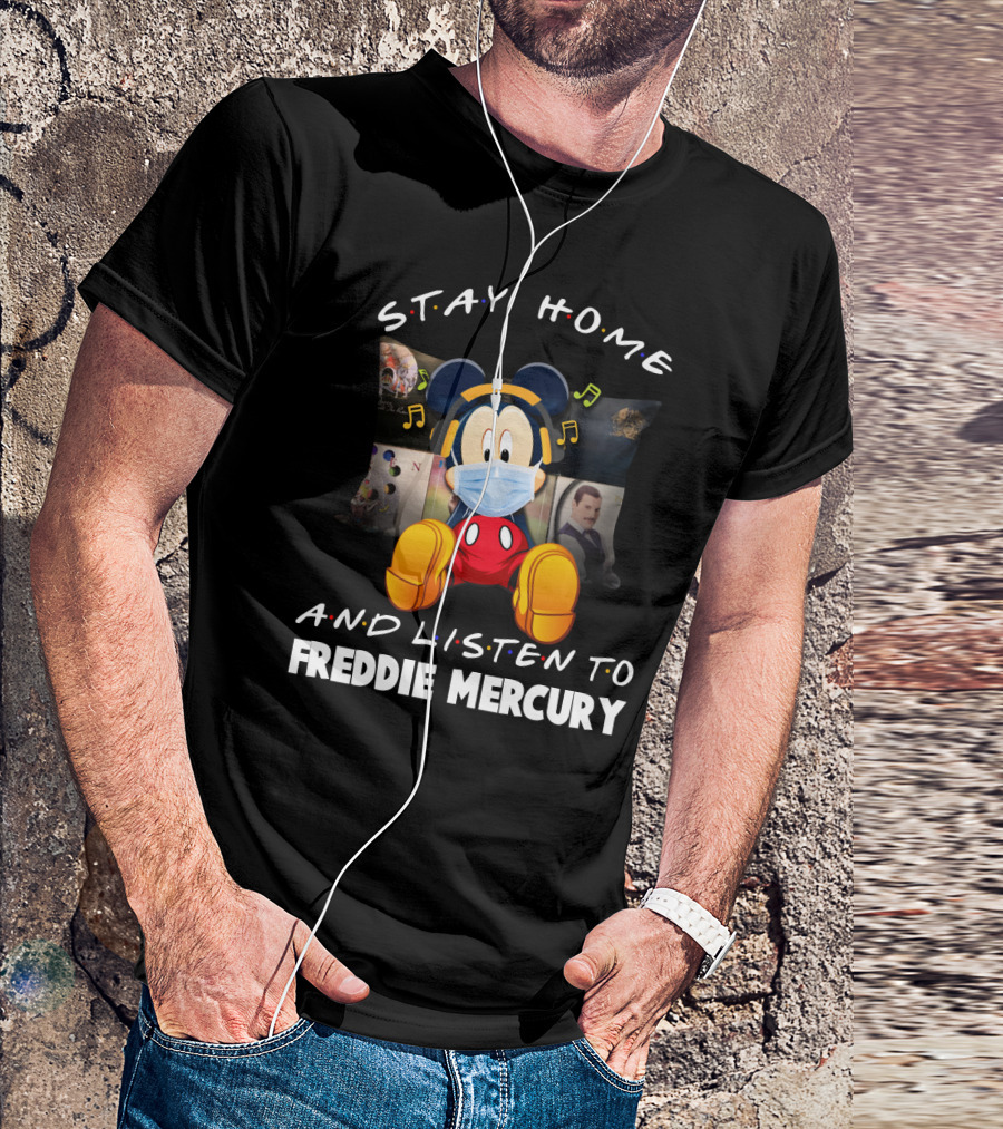 Stay Home And Listen To Freddie Mercury Mickey Mouse Music Mask T-Shirt