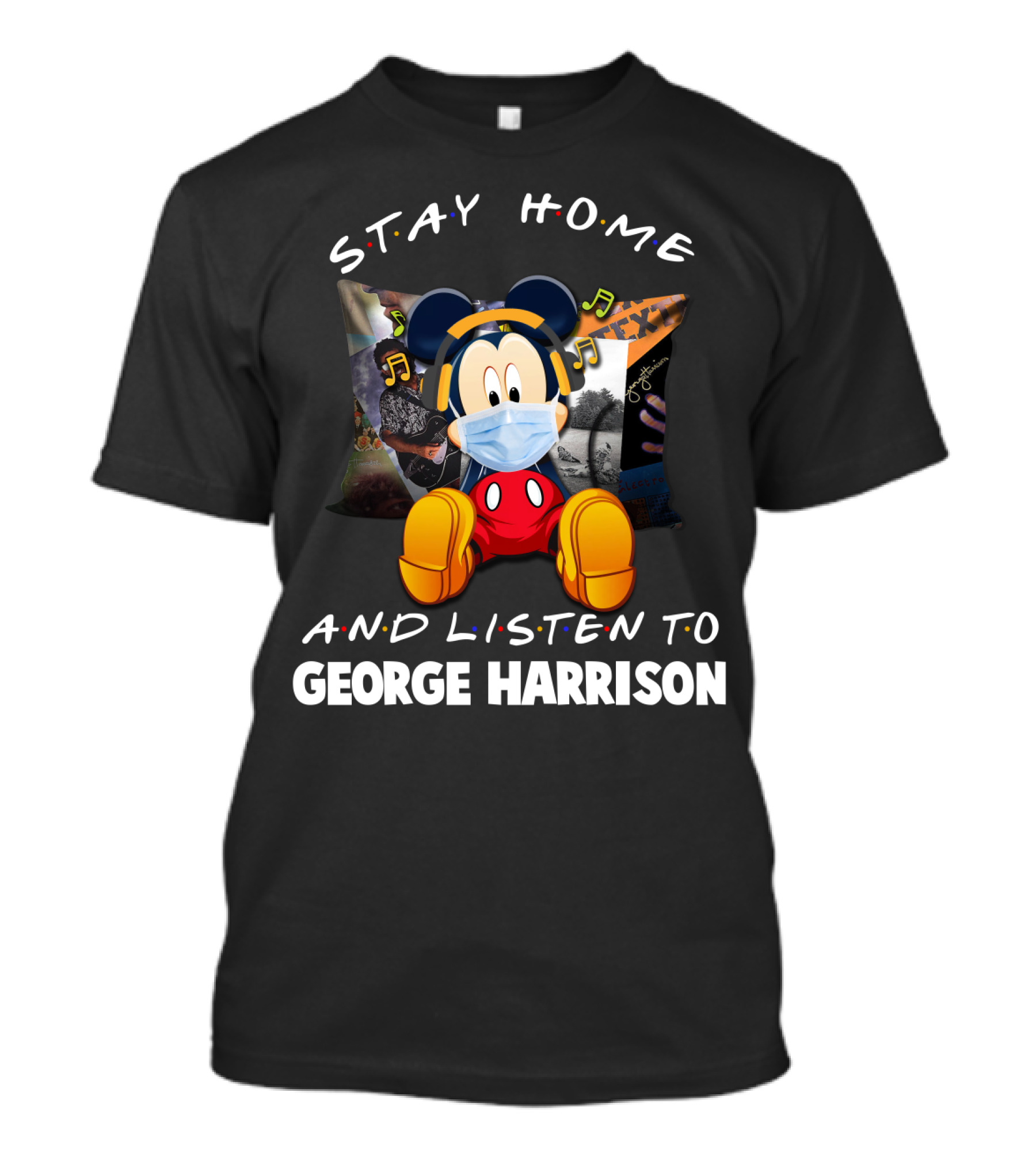 Stay Home And Listen To George Harrison Mickey Mouse Mask Headphones T-Shirt