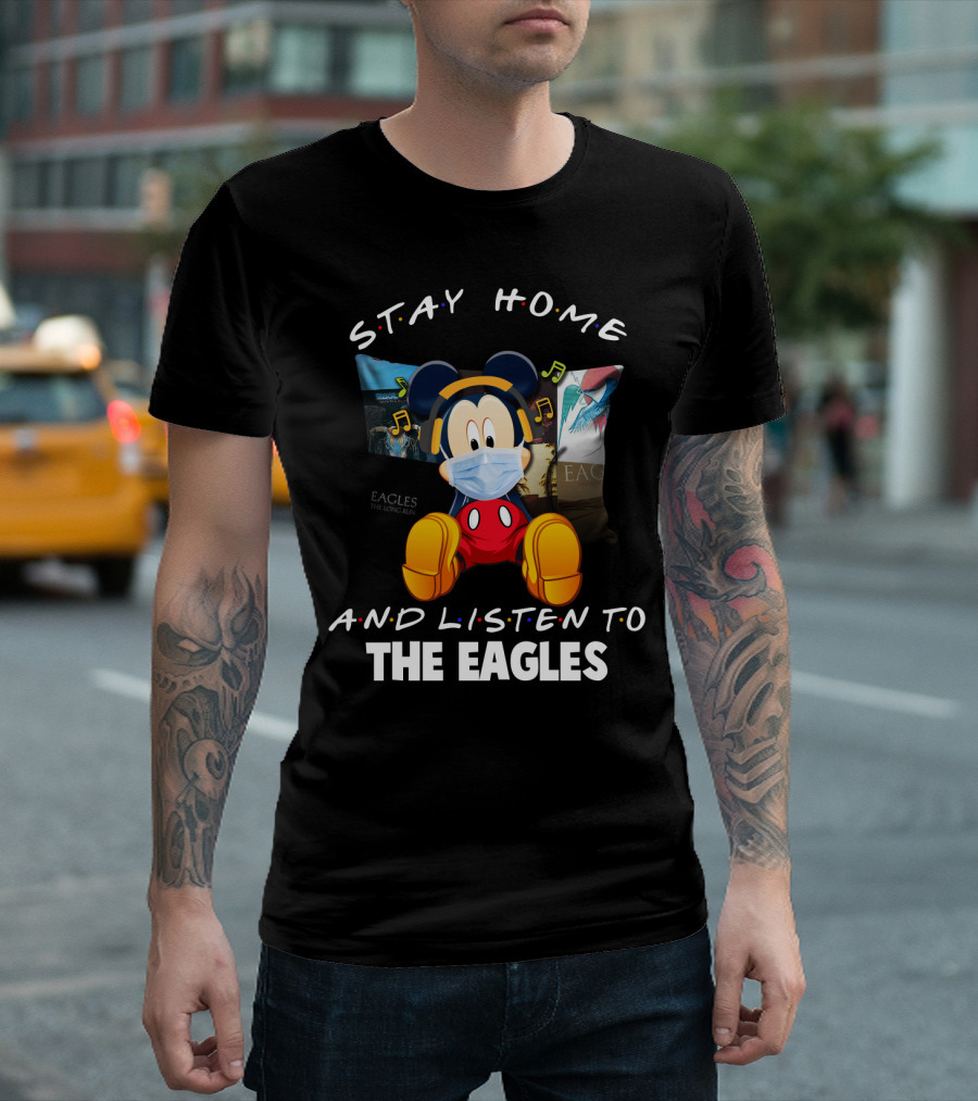 Stay Home and Listen to The Eagles T-Shirt