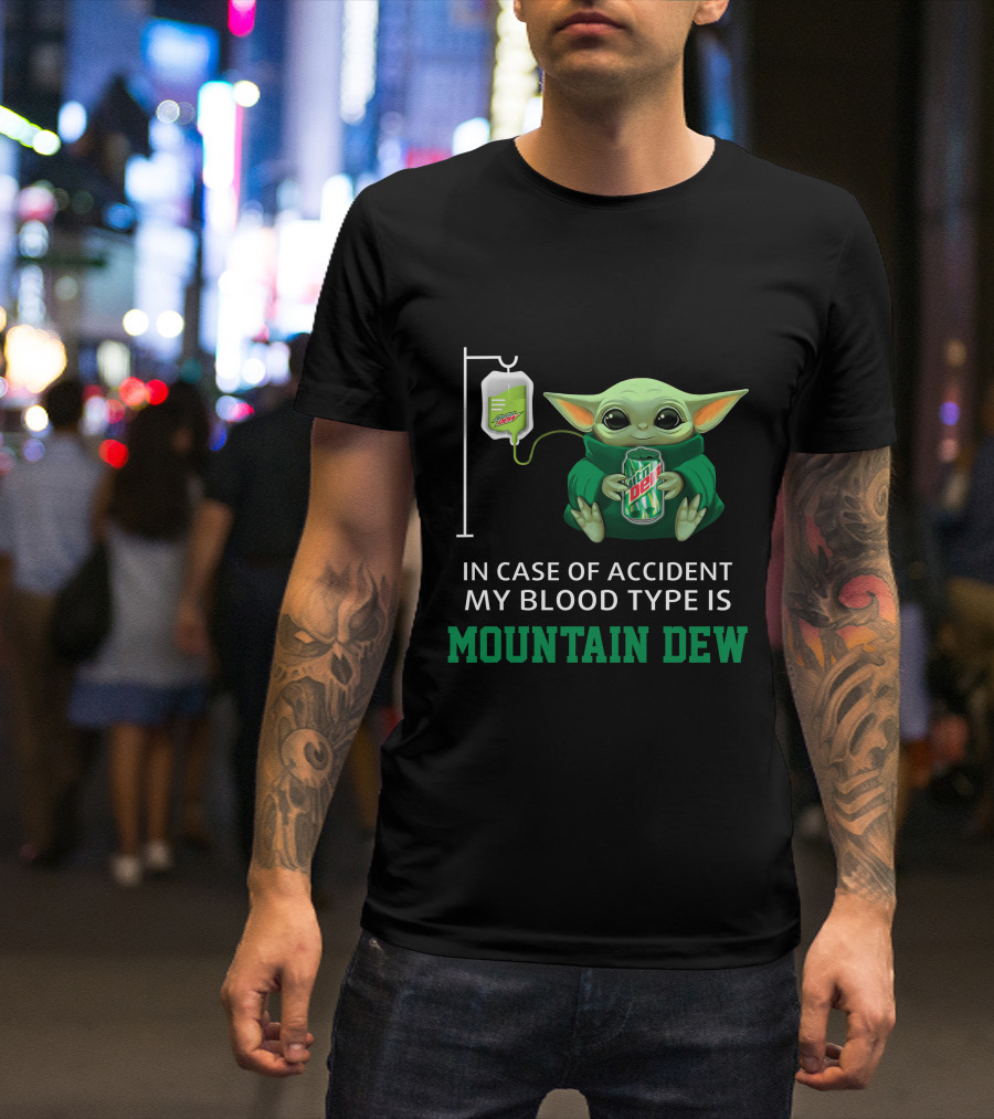 In Case Of Accident My Blood Type Is Mountain Dew Baby Yoda T-Shirt