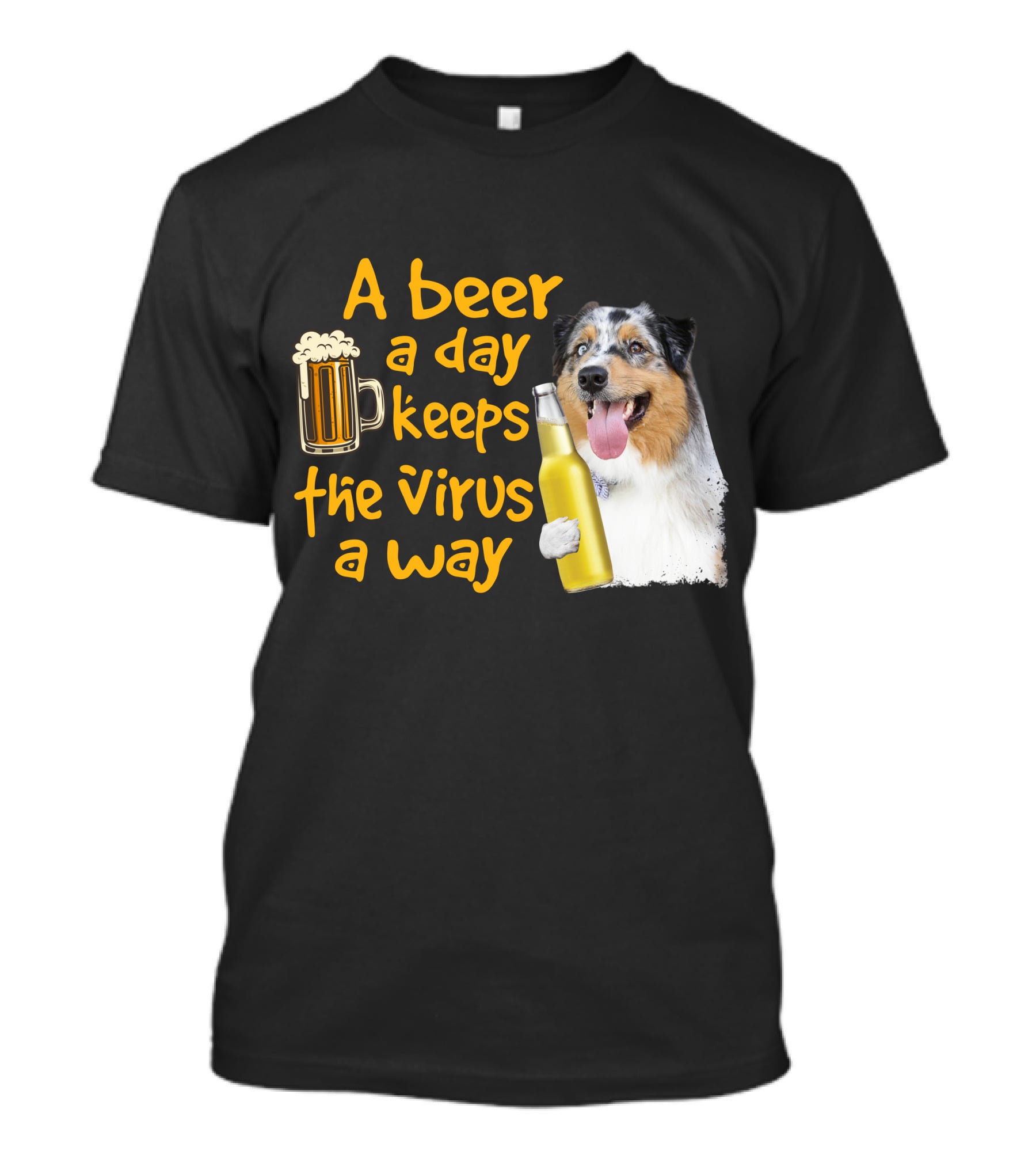 A Beer A Day Keeps The Virus Away Funny Australian Shepherd And Beer T-Shirt