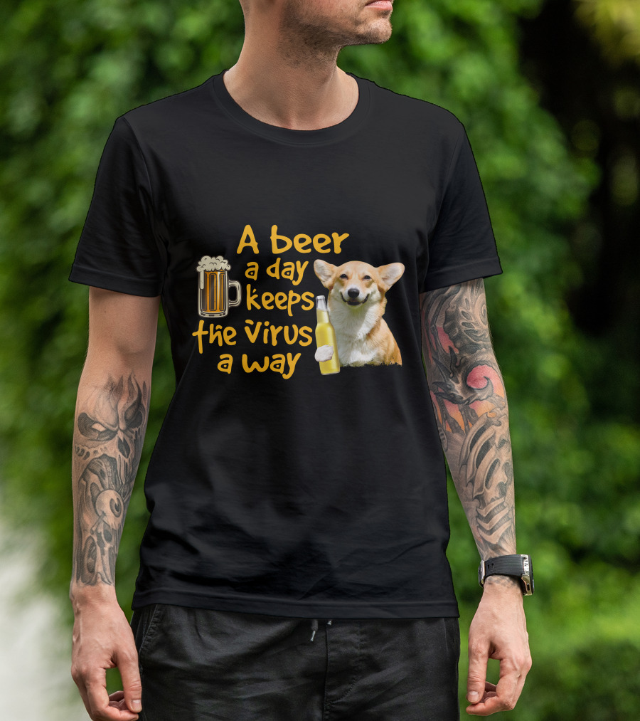 A Beer A Day Keeps The Virus Away Funny Corgi T-Shirt