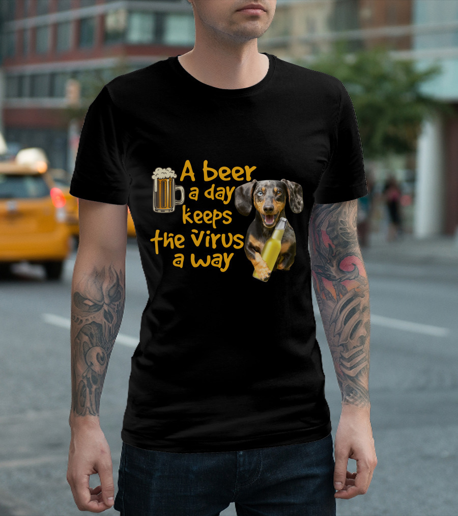 A Beer A Day Keeps The Virus Away Funny Dachshund and Beer T-Shirt