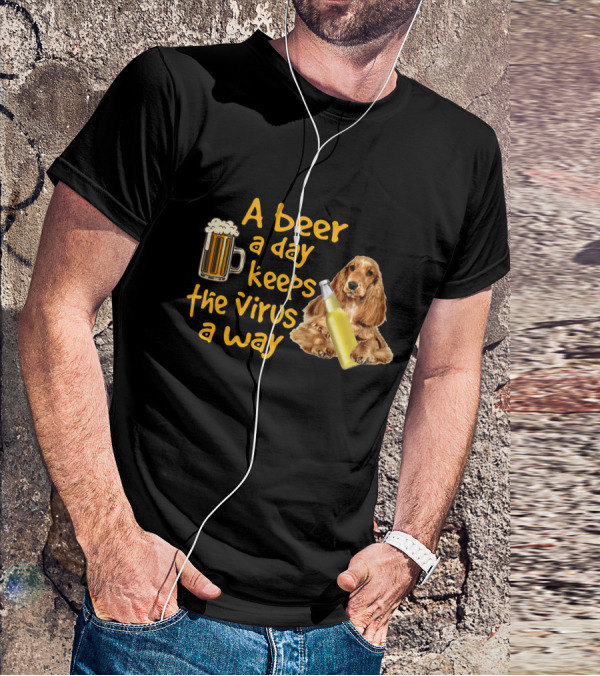 A Beer A Day Keeps The Virus Away Funny English Cocker Spaniel And Beer T-Shirt
