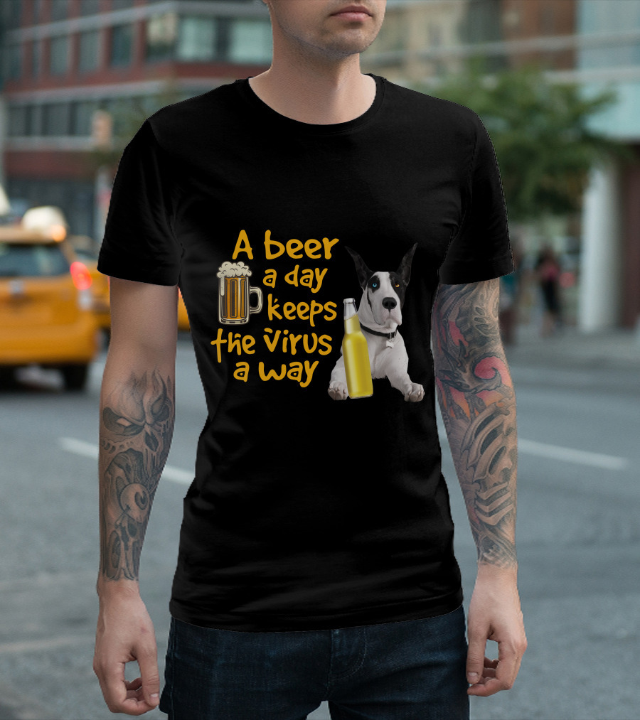 A Beer A Day Keeps The Virus Away Great Dane With Beer Bottles T-Shirt