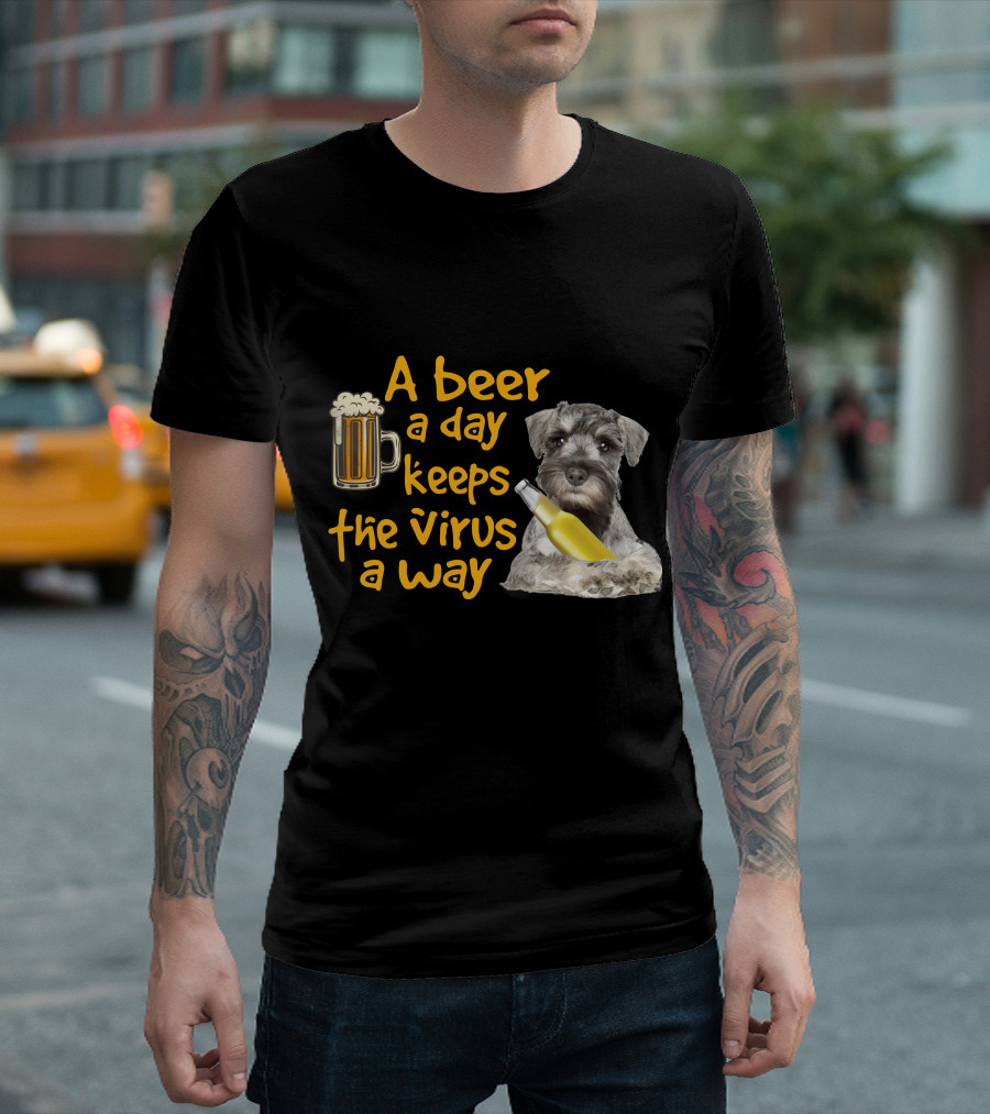 A Beer a Day Keeps the Virus Away Miniature Schnauzer with Beer Mug and Bottle T-Shirt