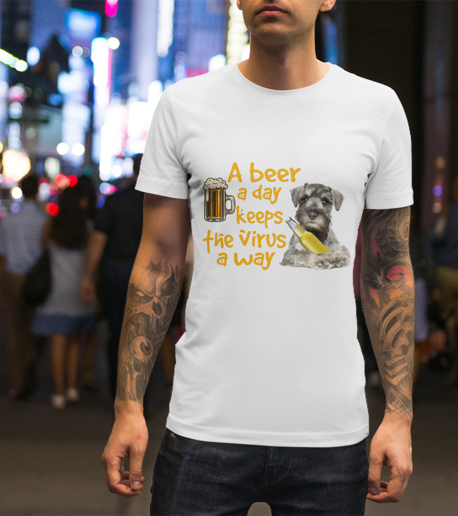 A Beer A Day Keeps The Virus Away Miniature Schnauzer With Beer Mug And Bottle T-Shirt