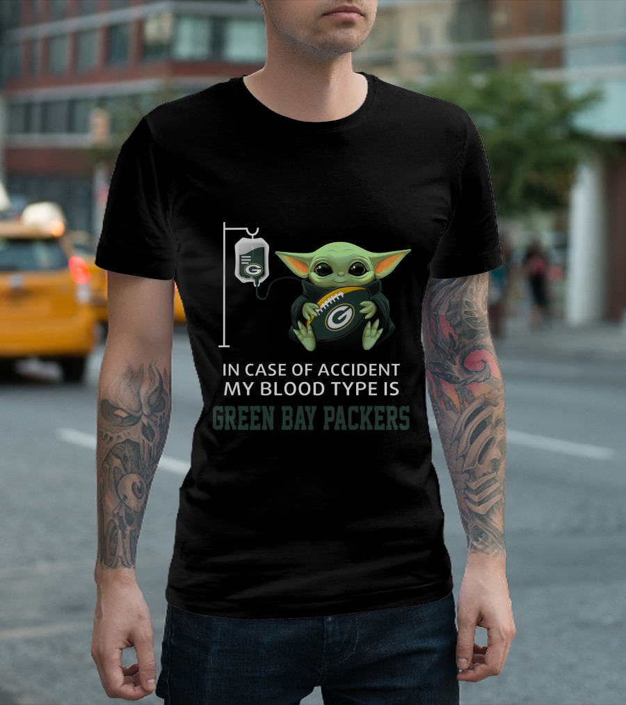 Green Bay Packers Baby Yoda In Case Of Accident My Blood Type Is T-Shirt