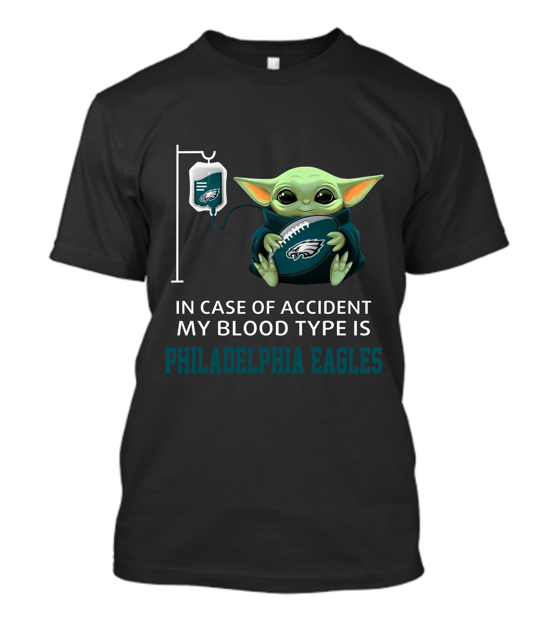 In Case Of Accident My Blood Type Is Philadelphia Eagles Baby Yoda Football Fan Collectible T-Shirt