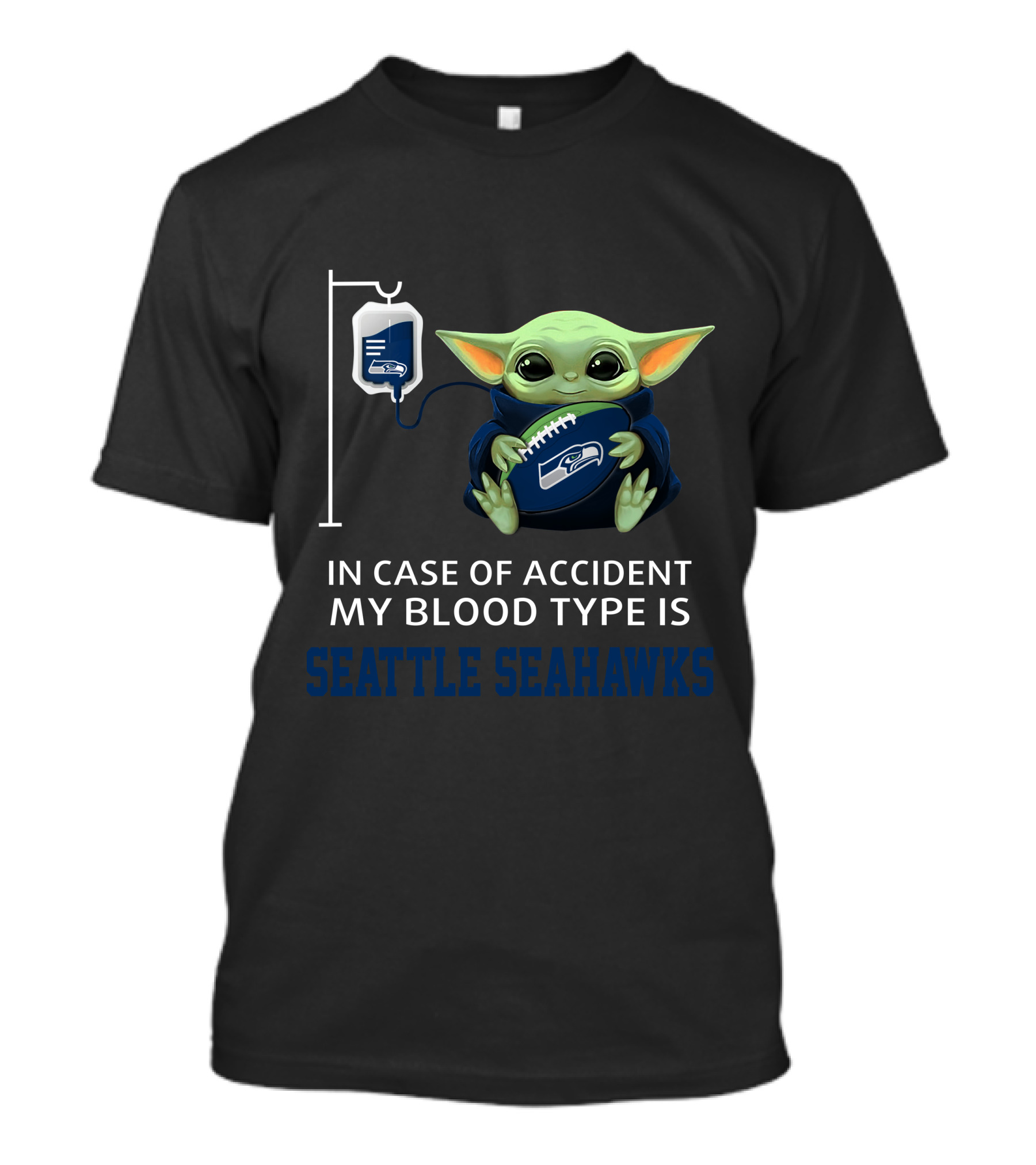 In Case Of Accident My Blood Type Is Seattle Seahawks Baby Yoda T-Shirt