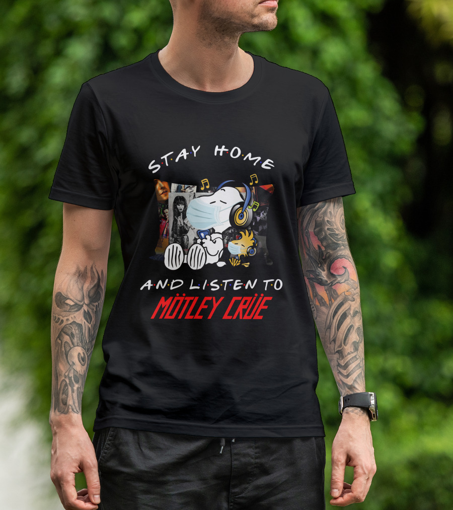 Stay Home And Listen To Mötley Crüe Snoopy T-Shirt