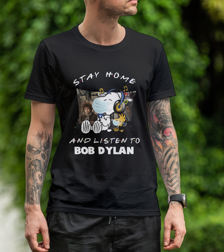 Stay Home And Listen To Bob Dylan Snoopy Woodstock Music Relaxation T-Shirt