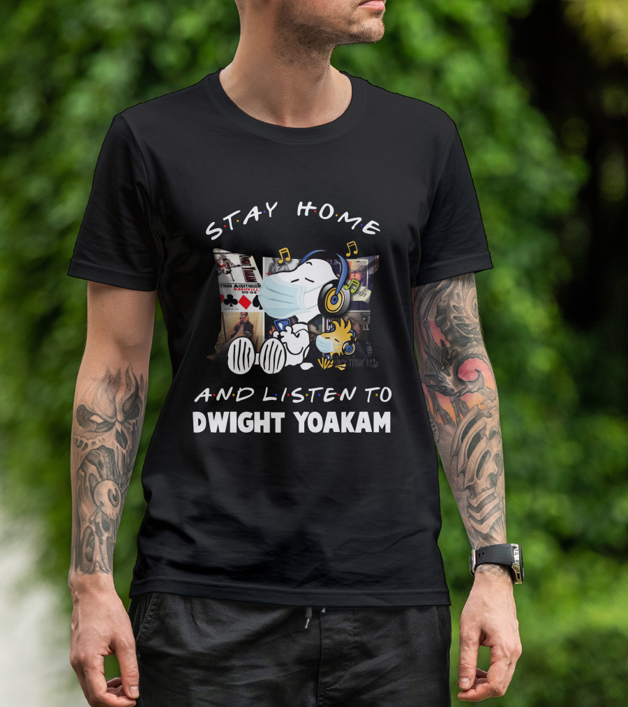 Stay Home And Listen To Dwight Yoakam Snoopy Woodstock Music T-Shirt