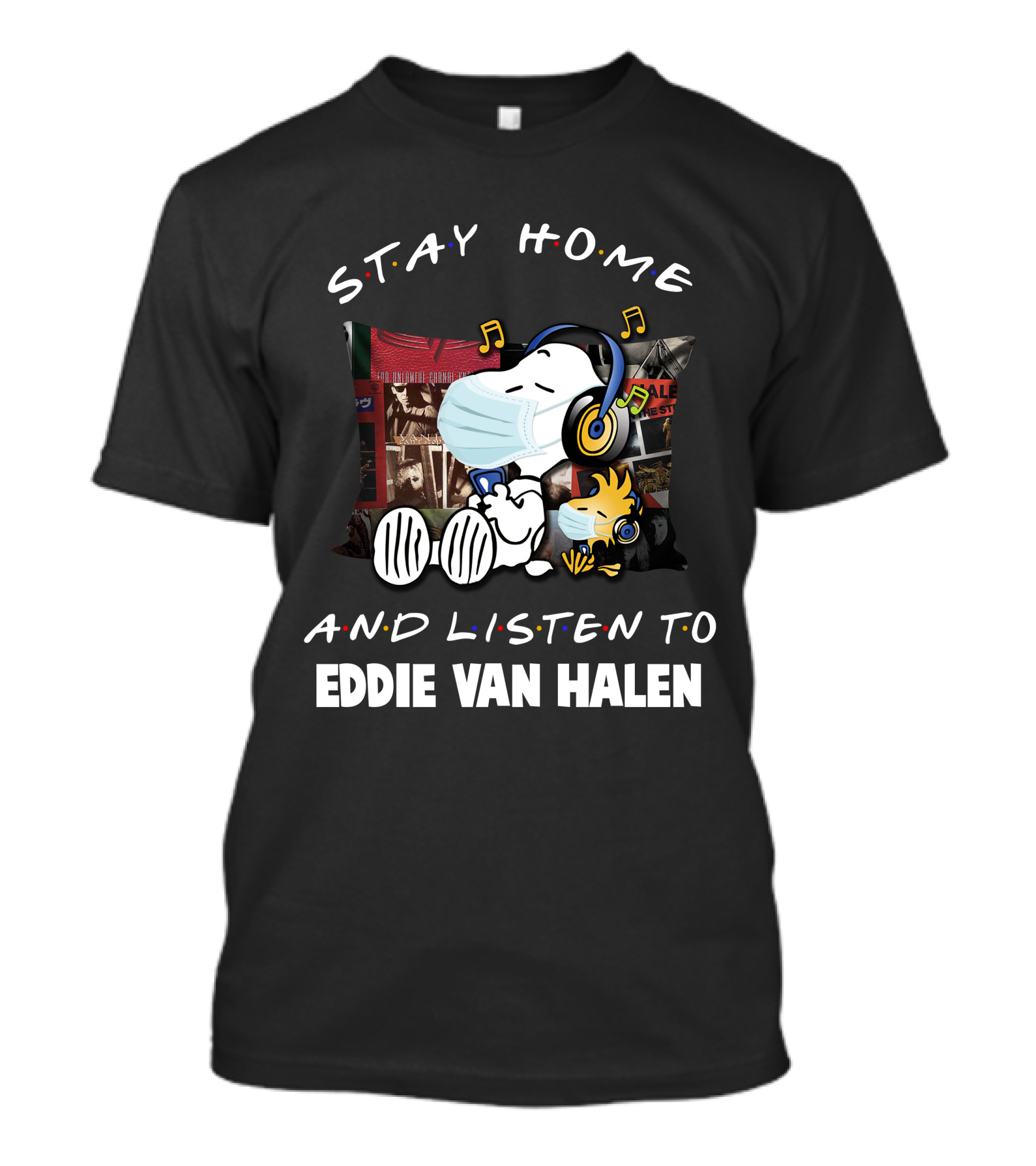 STAY HOME AND LISTEN TO EDDIE VAN HALEN T-Shirt