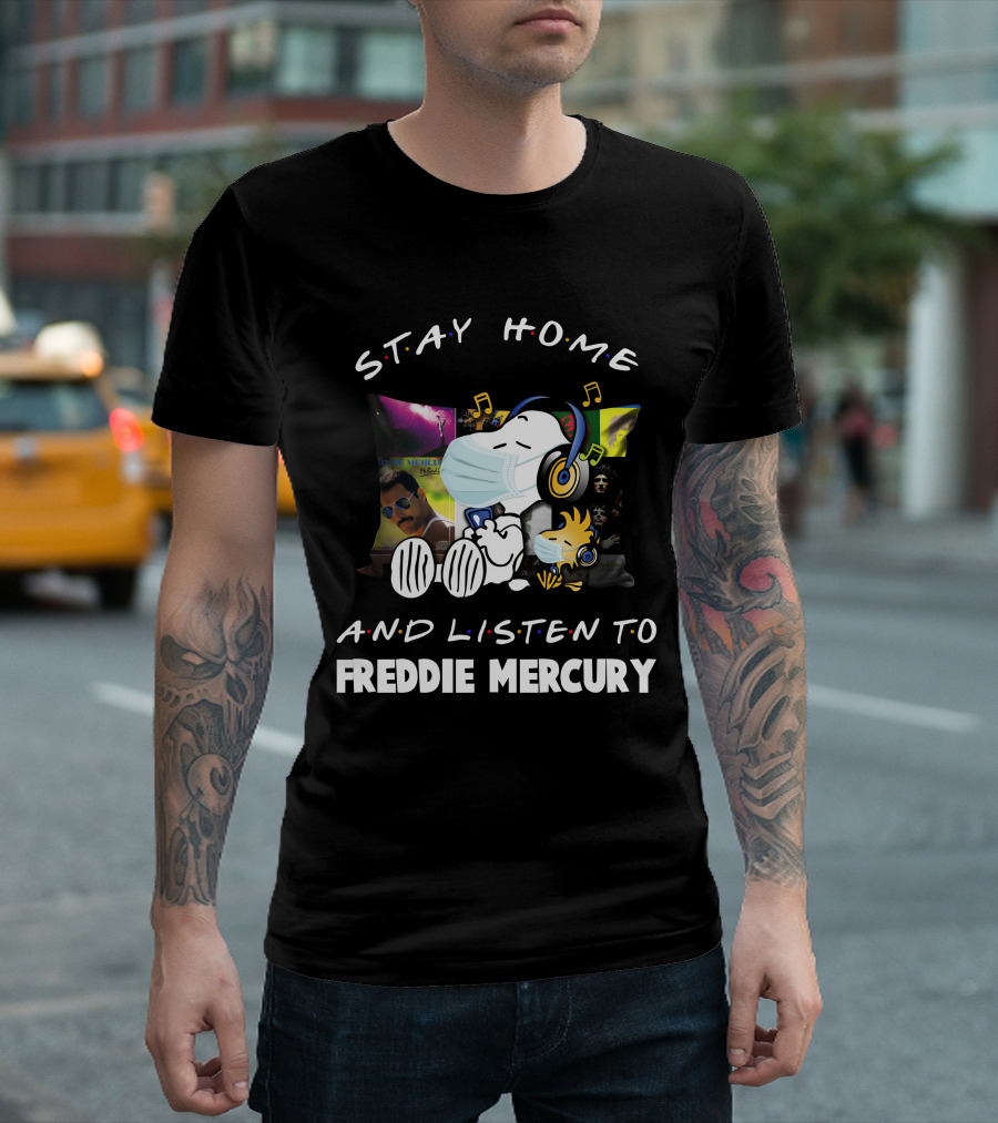 Stay Home And Listen To Freddie Mercury With Snoopy Mask And Headphones T-Shirt