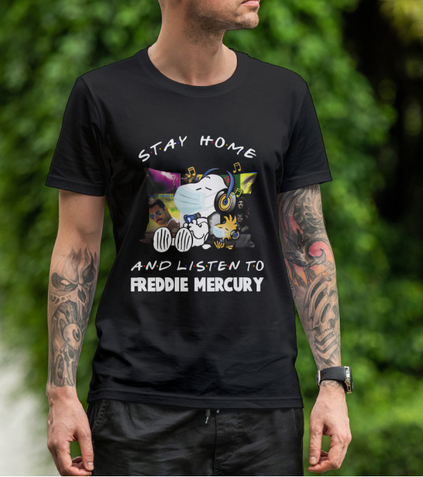 Stay Home And Listen To Freddie Mercury With Snoopy Mask And Headphones T-Shirt
