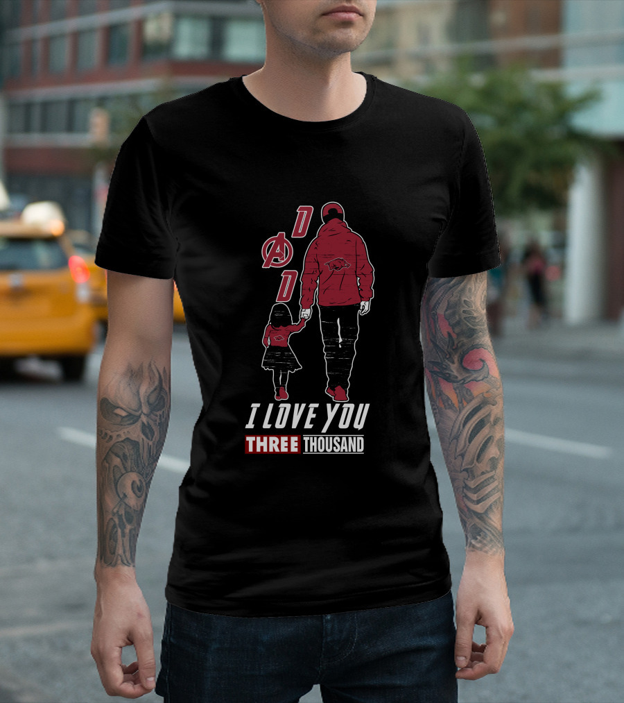 Dad I Love You Three Thousand Arkansas Razorbacks T-Shirt