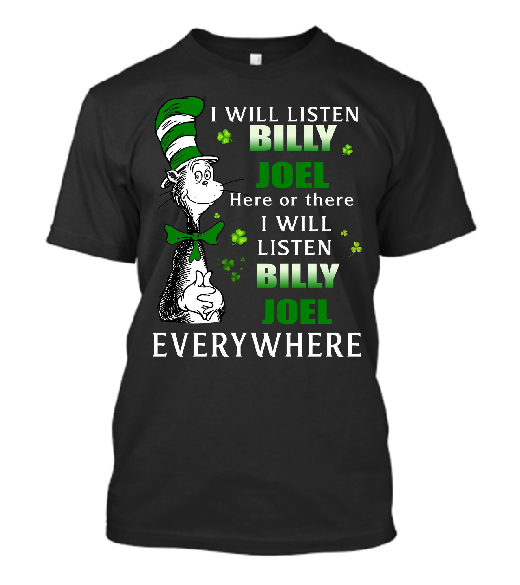 Billy Joel I Will Listen Dr Seuss Patrick's Day Everywhere T-Shirt