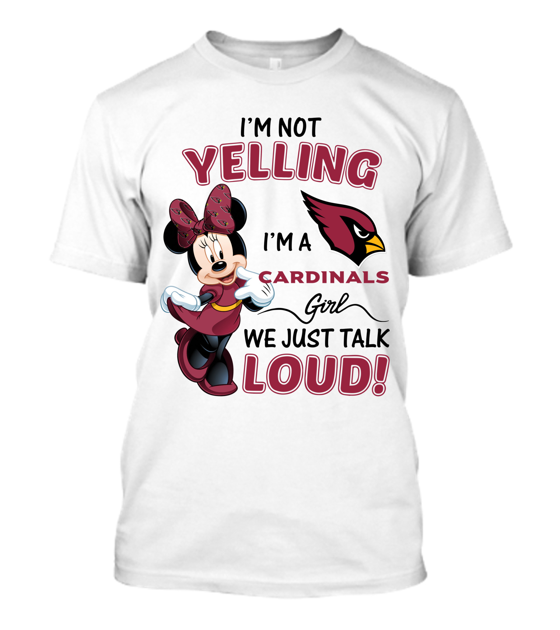 I'm Not Yelling I'm A Cardinals Girl We Just Talk Loud Arizona Cardinals Minnie Mouse T-Shirt