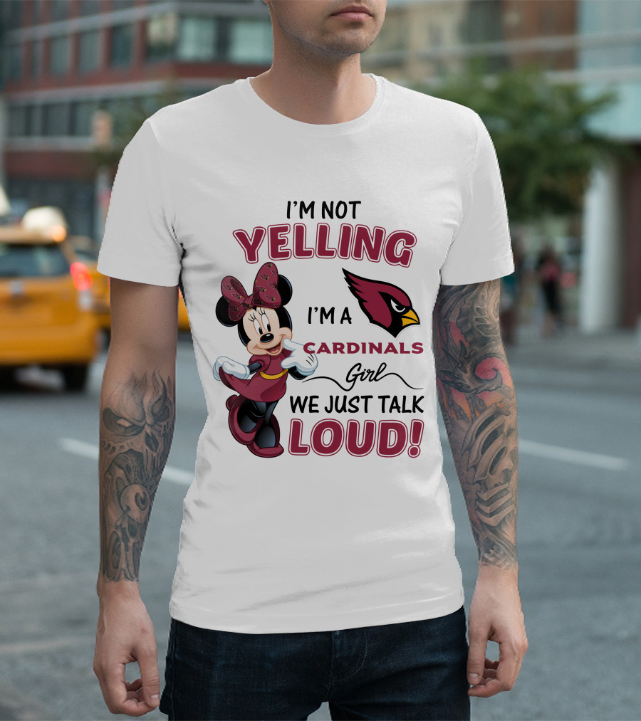 I'm Not Yelling I'm a Cardinals Girl We Just Talk Loud Arizona Cardinals Minnie Mouse T-Shirt