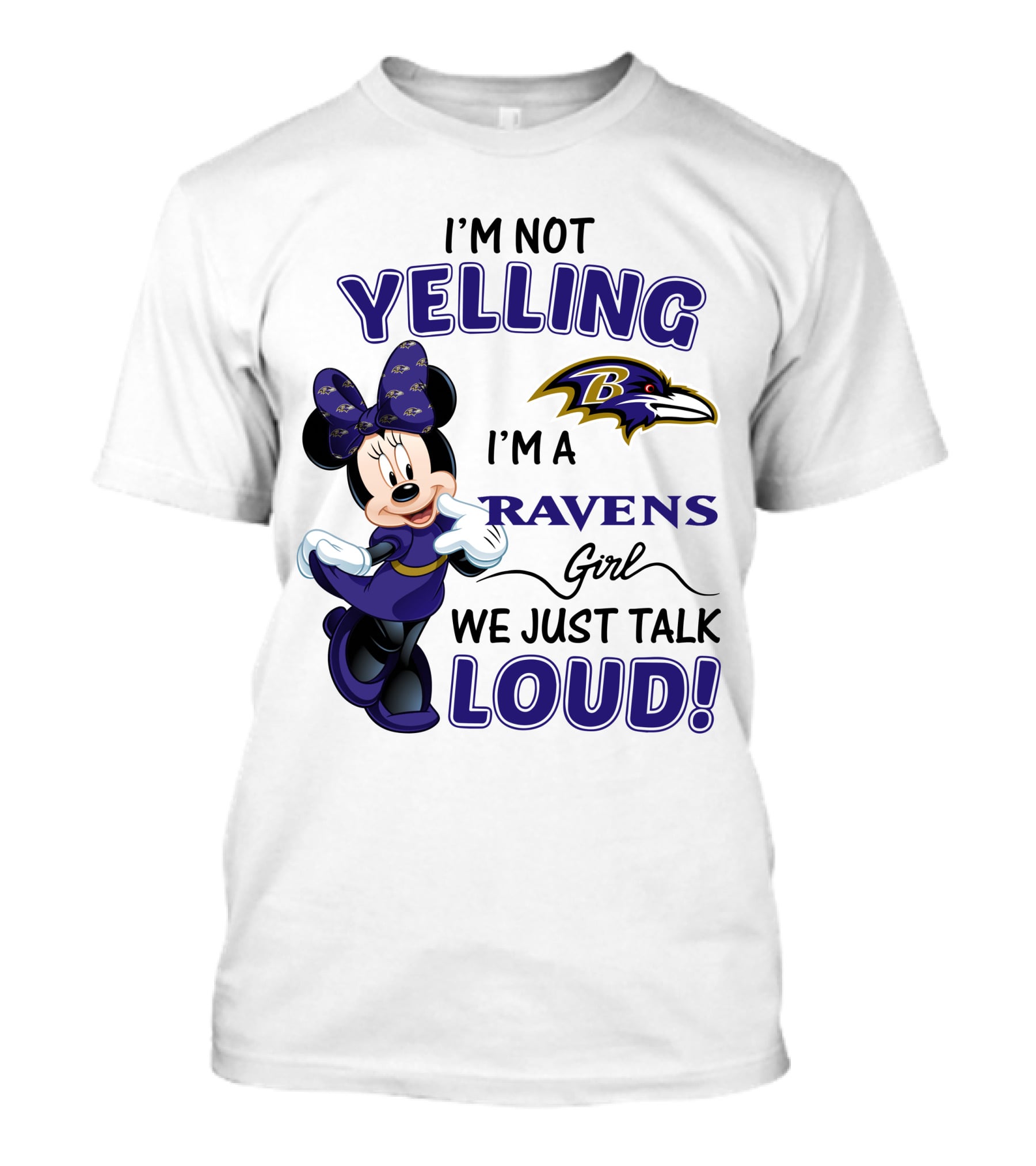 I'm Not Yelling I'm A Ravens Girl We Just Talk Loud Baltimore Ravens Minnie Mouse T-Shirt