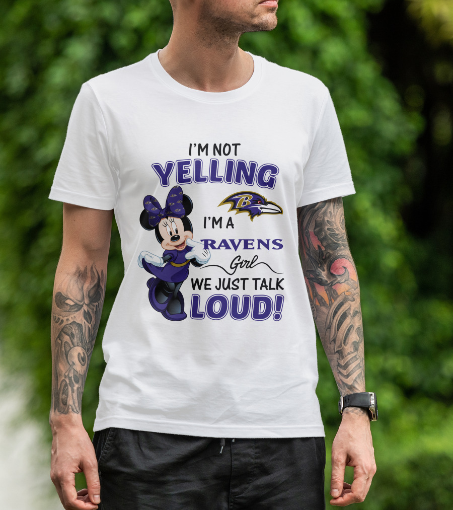 I'm Not Yelling I'm A Ravens Girl We Just Talk Loud Baltimore Ravens Minnie Mouse T-Shirt