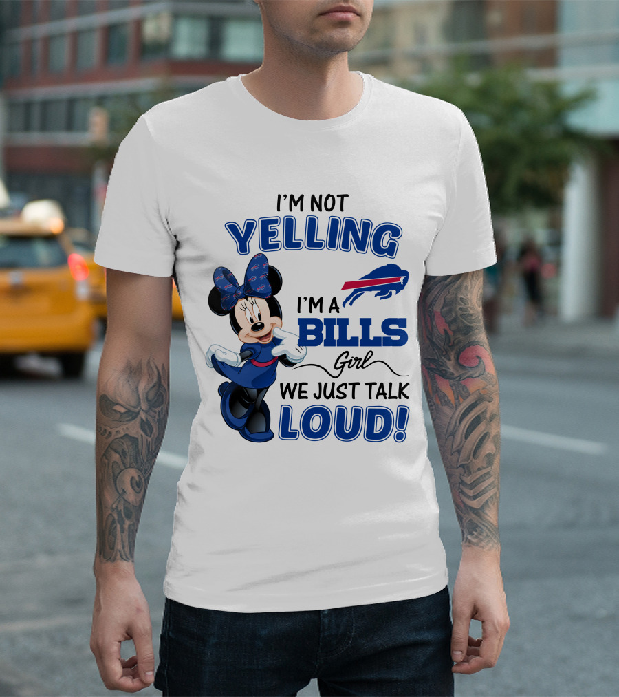 I'm Not Yelling I'm a Bills Girl We Just Talk Loud Buffalo Bills Minnie Mouse T-Shirt