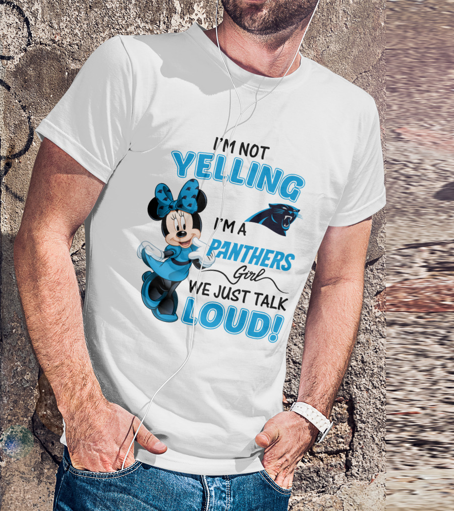 I'm Not Yelling I'm A Panthers Girl We Just Talk Loud Carolina Panthers Minnie Mouse T-Shirt