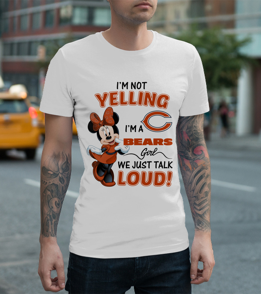 I'm Not Yelling I'm A Bears Girl We Just Talk Loud Minnie Mouse Chicago Bears 506 L1TTT T-Shirt