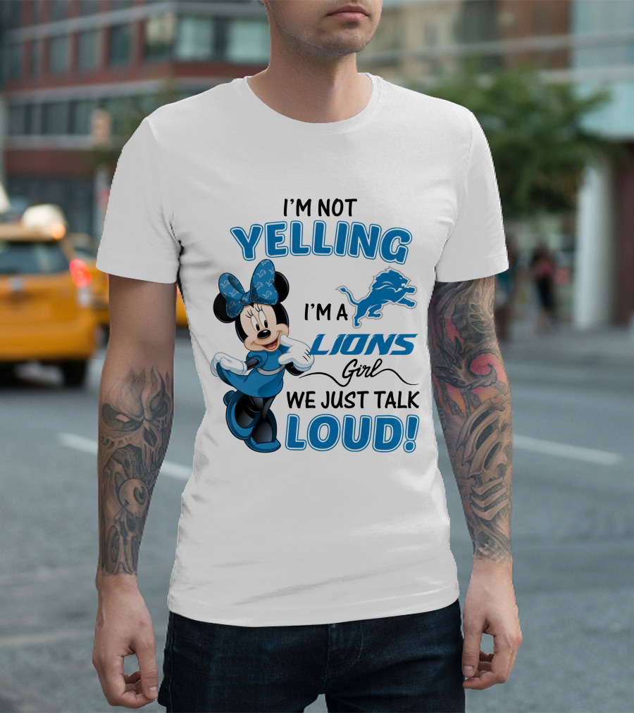 I'm Not Yelling I'm a Lions Girl We Just Talk Loud Minnie Mouse Detroit Lions T-Shirt