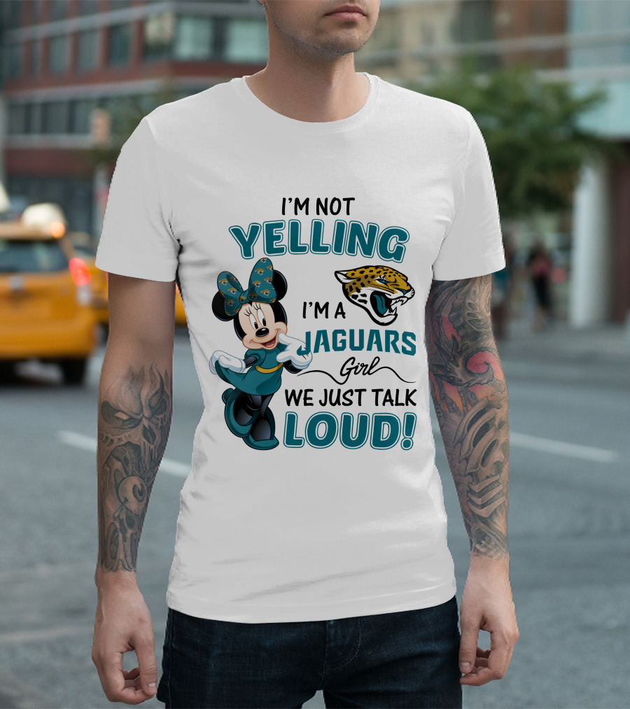I'm Not Yelling I'm a Jaguars Girl We Just Talk Loud Minnie Mouse Jacksonville Jaguars T-Shirt